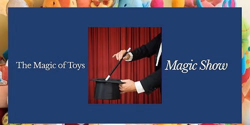 The Magic of Toys Magic Show