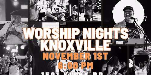 Worship Nights Knoxville November 1st