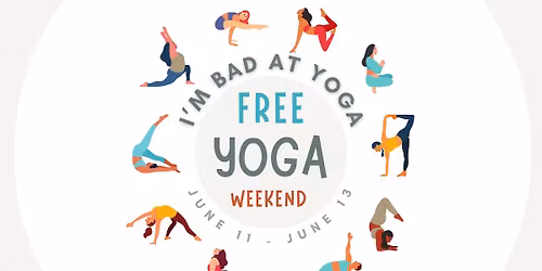 \u201cI\u2019m Bad at Yoga\u201d Free Yoga Weekend