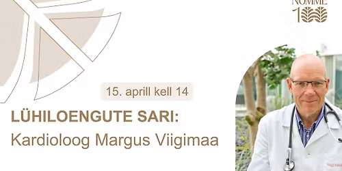 L\u00dcHILOENGUTE SARI: Kardioloog Margus Viigimaa