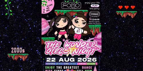 22 AUG | The Wonder Girls Night\u2728@FOMO_in_the_park \/ Vidas Art Arena\ud83c\udf33