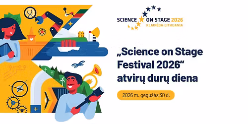 STEAM id\u0117jos gyvai: \u201eScience on Stage 2026\u201c atvir\u0173 dur\u0173 diena Klaip\u0117doje