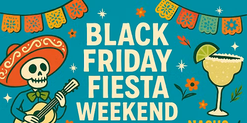 \ud83d\udd25 Black Friday Fiesta Weekend at Nacho Padres! \ud83c\udf2e\ud83d\udc83