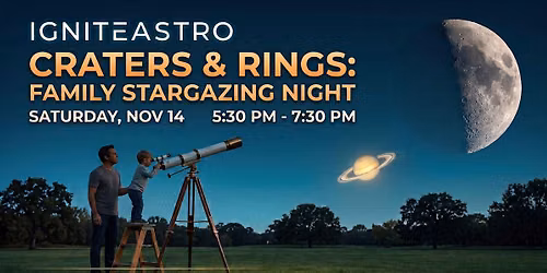 IgniteAstro: Craters & Rings - Family Stargazing Night