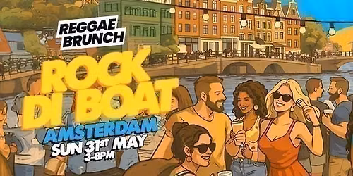 Reggae Brunch presents - ROCK DI BOAT AMSTERDAM - Sun 31st May