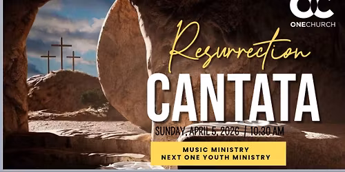 One Church Resurrection Cantata