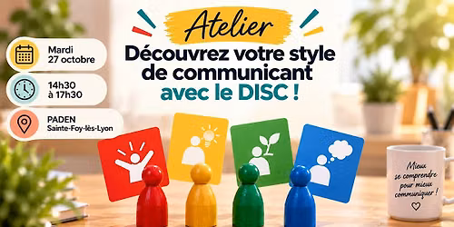 Atelier "D\u00e9couvrez votre style de communicant avec le DISC !"