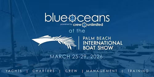 Blue Oceans Yachting at the Palm Beach International Boat Show!