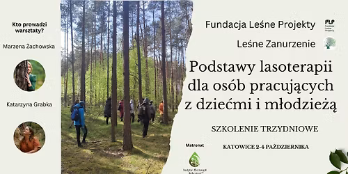 Podstawy lasoterapii dla os\u00f3b pracuj\u0105cych z dzie\u0107mi i m\u0142odzie\u017c\u0105 - trzydniowe szkolenie w Katowicach