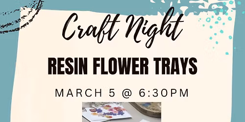 Resin Flower Trays at The NexMex Thing