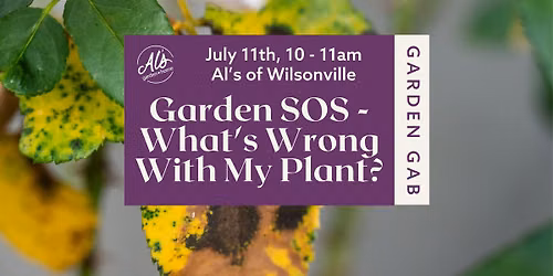 Wilsonville Garden Gab: What's Wrong with My Plant?