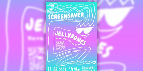 LIVE: Screensaver (Post-Punk, Melbourne) und Jellybones (Wave Pop, Karlsruhe)