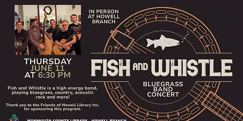 Fish and Whistle - Howell Library !