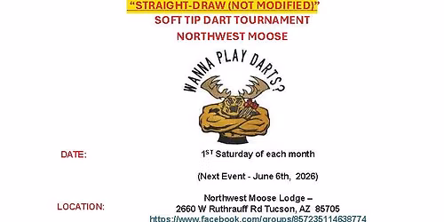 Northwest Moose- 1st Sat. of Month - Non Modified - Soft Tip Dart Tournament