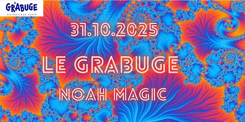 Noah Magic au Grabuge