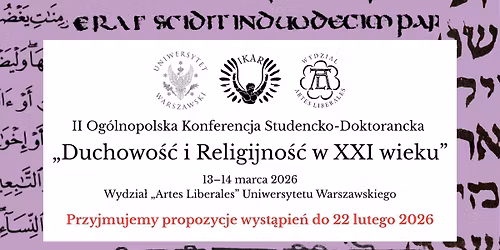 II Og\u00f3lnopolska Konferencja Studencko-Doktorancka \u201eDuchowo\u015b\u0107 i Religijno\u015b\u0107 w XXI wieku\u201d