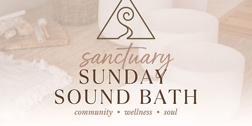 Sanctuary Sunday Community Sound Bath