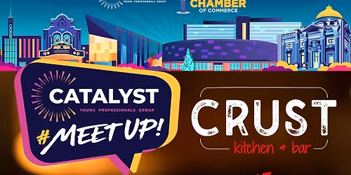 May Catalyst Meet Up at Crust Kitchen & Bar