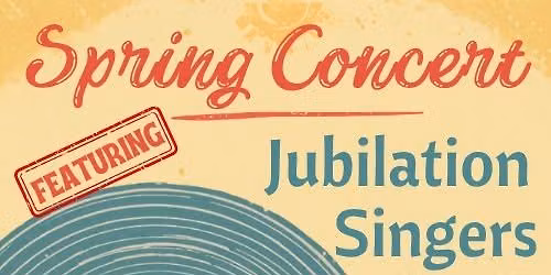 Spring Concert featuring the Jubilation Singers