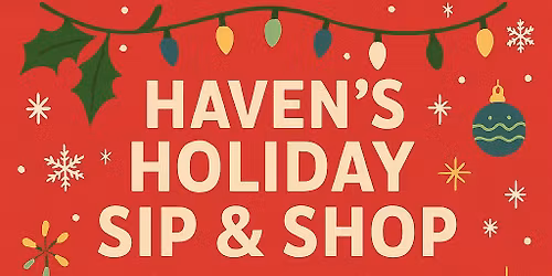 Haven's Holiday Sip & Shop
