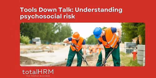 Tools Down Talk - Understanding Psychosocial Risk