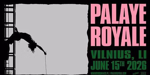 PALAYE ROYALE \/ 15.06.26 \/ Loftas, Vilnius