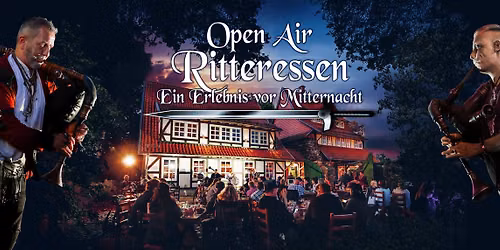 Open Air Ritteressen - Ein Erlebnis vor Mitternacht am 31.07.\u00b426