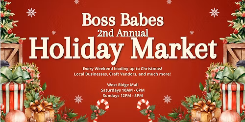 Boss Babes 2nd Annual Holiday Vendor Market at West Ridge Mall