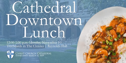 Cathedral Downtown Lunch at Treebeards (Second Monday Monthly)