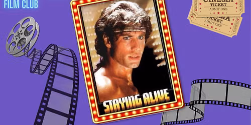 Sunday Classics Film Club STAYING ALIVE