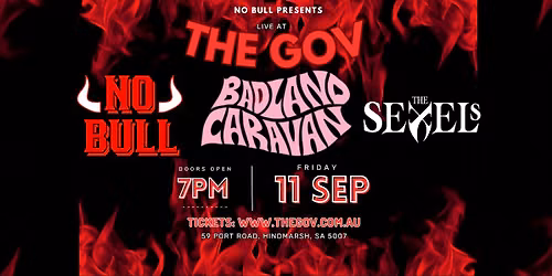 The Gov: Badland Caravan, No Bull & The Sexels