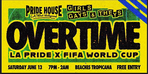 GIRLS, GAYS & THEYS X PRIDE HOUSE: OVERTIME