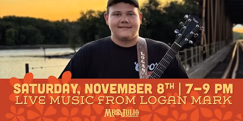 Live Music on Saturday Night at Me & Julio with Logan Mark