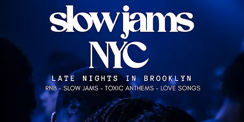 SLOW JAMS NYC