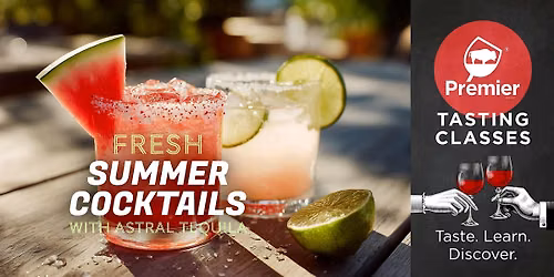 Tasting Class: Fresh Summer Cocktails with Astral Tequila