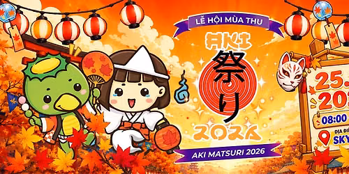 L\u1ec4 H\u1ed8I M\u00d9A THU - AKI MATSURI 2026