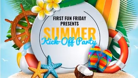 First Fun Friday presents Summer Kick-Off Party