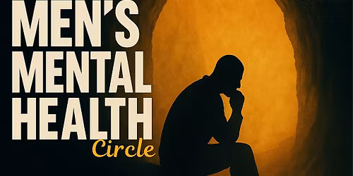 Men's Mental Health Circle (June 20th)