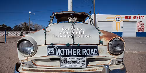 Route 66 Centennial Traveling Exhibit - Albuquerque, NM