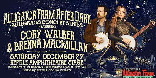 Bluegrass After Dark w\/Cory Walker and Brenna MacMillan at the St. Augustine Alligator Farm!