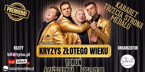 \u2b50 TORU\u0143 \u2b50 Kabaret Trzecia Strona Medalu - Nowy program "Kryzys z\u0142otego wieku"