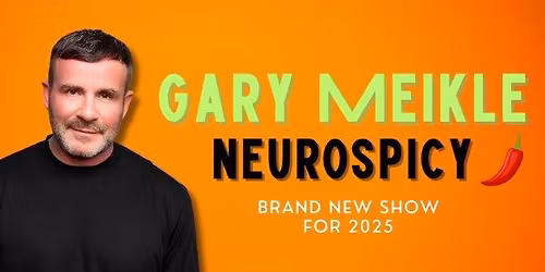 GARY MEIKLE: NEUROSPICY