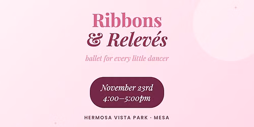 Ribbons and Relev\u00e9s (Hermosa Vista Park)
