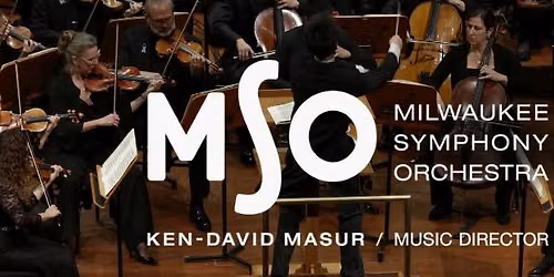 The Milwaukee Symphony Orchestra led by Music Director Ken-David Masur
