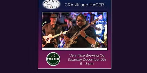 Crank and Hager at the Very Nice Brewing Company, Gilpin Colorado - Saturday Dec 6th from 5-7 pm
