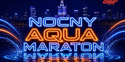 Nocny Aqua Maraton