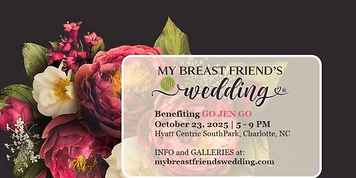 My Breast Friend\u2019s Wedding Benefiting Go Jen Go