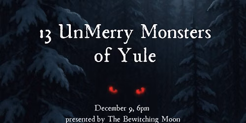 Thirteen Unmerry Monsters
