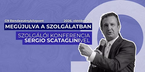 Meg\u00fajulva a szolg\u00e1latban \u2013 Szolg\u00e1l\u00f3i konferencia Sergio Scataglinivel