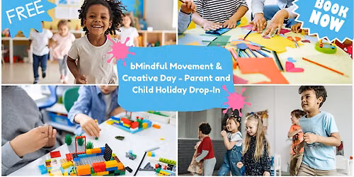Free bMindful Stay and Play\u2013 Parent and Child Holiday Drop-In